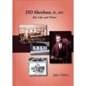 D.D. Sheehan BL. MP.: His Life and Times