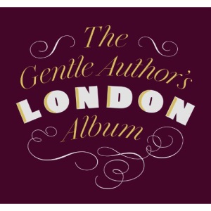 The Gentle Author's London Album