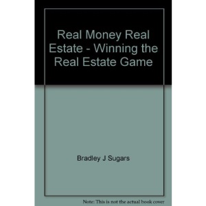 Real Money Real Estate - Winning the Real Estate Game