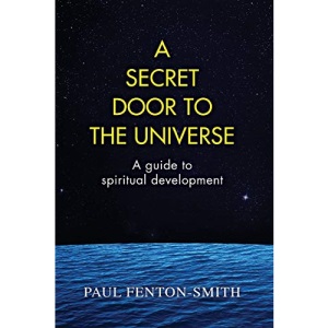 A Secret Door to the Universe: A guide to spiritual development