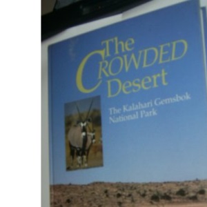 The Crowded Desert: The Kalahari Gemsbok National Park