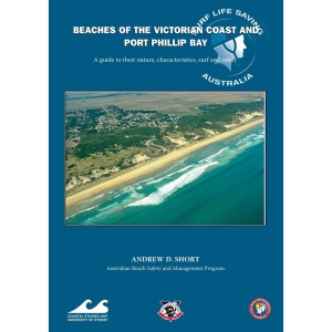 Beaches of the Victorian Coast and Port Phillip Bay: A Guide to Their Nature, Characteristics, Surf and Safety