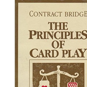 The Principles of Card Play. Contract Bridge
