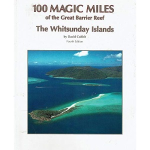100 magic miles of the Great Barrier Reef: The Whitsunday Islands by David Colfelt (1993-08-06)