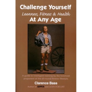 Challenge Yourself: Leanness, Fitness & Health at Any Age
