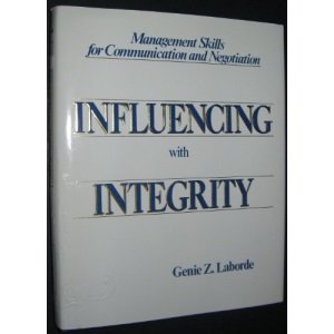 Influencing with Integrity: Management Skills for Communication and Negotiation