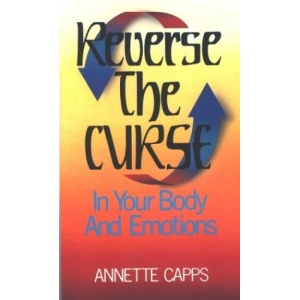 Reverse the Curse: In Your Body and Emotions