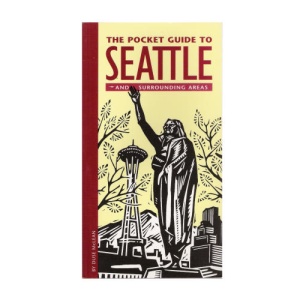 The Pocket Guide to Seattle and Surrounding Areas (Pocket Guides (Greycliff))
