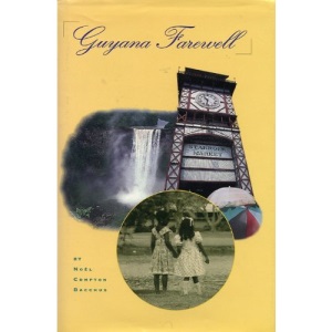 Guyana Farewell: A Recollection of Childhood in a Faraway Place