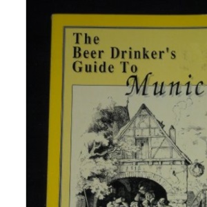 The Beer Drinker's Guide to Munich