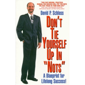 Don't Tie Yourself Up in Nots: How to Untie Yourself from the Can Nots and Should Nots of Life