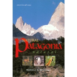 Natural Patagonia/Patagonia Natural: Argentina & Chile