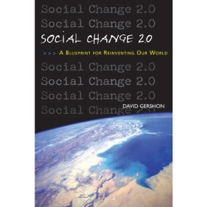 Social Change 2.0: A Blueprint for Reinventing Our World