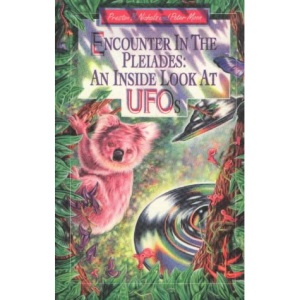 Encounter in the Pleiades: Inside Look at UFOs: An Inside Look at UFOs
