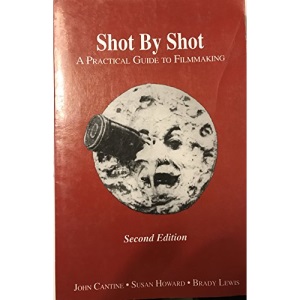 Shot by Shot: A Practical Guide to Filmmaking