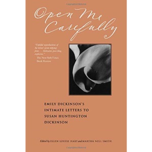 Open ME Carefully: Emily Dickinson's Intimate Letters to Susan Huntington Dickinson