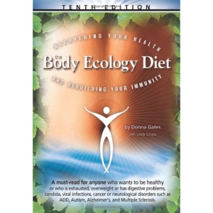 The Body Ecology Diet: Recovering Your Health and Rebuilding Your Immunity
