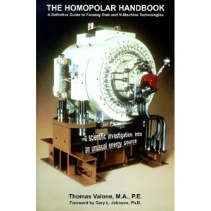The Homopolar Handbook: A Definitive Guide to Faraday Disk and N-machine Technologies