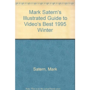 Mark Satern's Illustrated Guide to Video's Best 1995 Winter