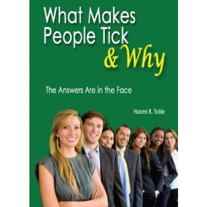 What Makes People Tick & Why: The Answers Are in the Face