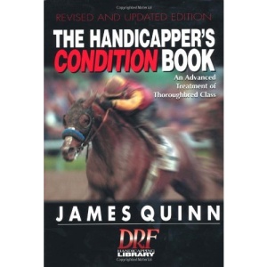 The Handicapper's Condition Book: An Advanced Treatment of Thoroughbred Class