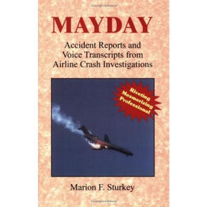 Mayday: Accident Reports and Voice Transcripts from Airline Crash Investigations