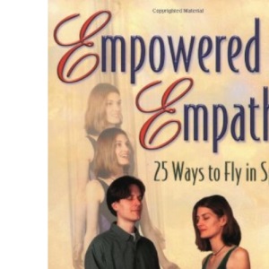 Empowered by Empathy: 25 Ways to Fly in Spirit
