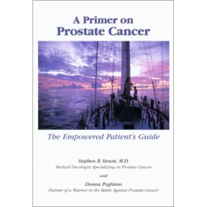 A Primer on Prostate Cancer: The Empowered Patient's Guide