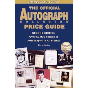 The Official Autograph Collector Price Guide, Second Edition: Over 60,000 Values to Autographs in All Fields!