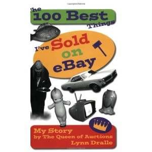 100 Best Things I've Sold on eBay: My Story by the Queen of Auctions (100 Best Things I've Sold)