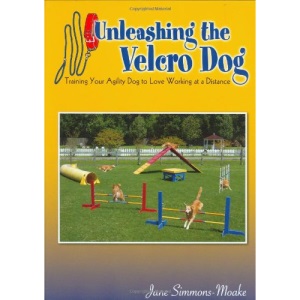 Unleashing the Velcro Dog: Training Your Agility Dog to Love Working at a Distance