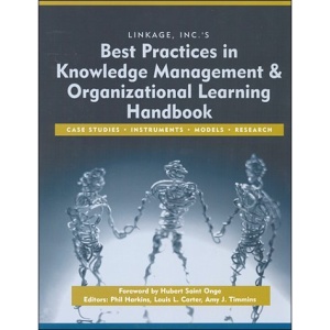 Best Practices in Knowledge Management and Organization Learning Handbook