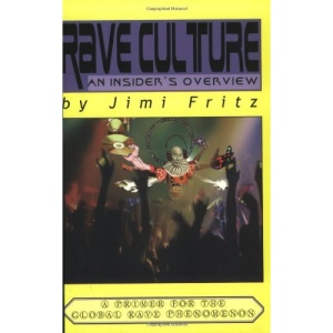 Rave Culture: An Insider's Overview