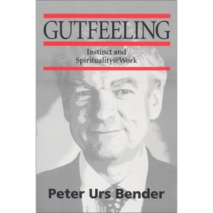 Gutfeeling: Instinct and Spirituality @ Work