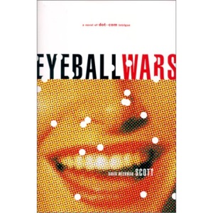 Eyeball Wars: A Novel of Dot-Com Intrigue
