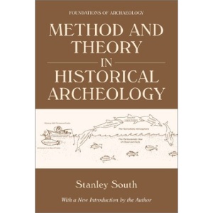 Method and Theory in Historical Archaeology (Foundations of Archaeology)