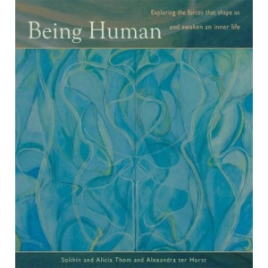 Being Human: Exploring the Forces That Shape Us and Awaken an Inner Life