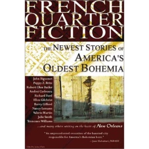 French Quarter Fiction: The Newest Stories of America's Oldest Bohemia