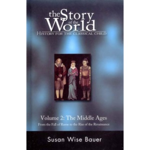 The Story Of the World - the Middle Ages V 2 (Story of the World: History for the Classical Child (Paperback)): History for the Classical Child: The Middle Ages: 0
