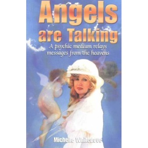 Angels are Talking: A Psychic Medium Relays Messages from the Heavens