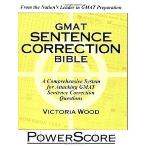 GMAT Sentence Correction Bible: A Comprehensive System for Attacking GMAT Sentence Correction Questions