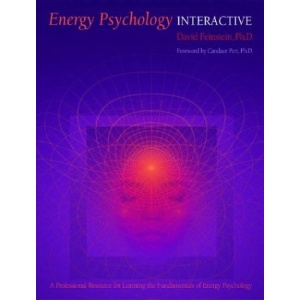 Energy Psychology Interactive: Rapid Interventions for Lasting Change