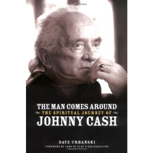 The Man Comes Around : The Spiritual Journey of Johnny Cash