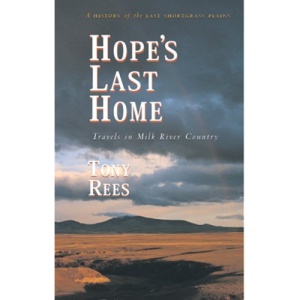 Hope's Last Home: Travels in Milk River Country