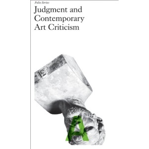 Judgment and Contemporary Art Criticism - Folio Series (Folio Series: A)