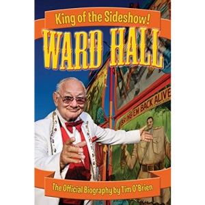Ward Hall - King of the Sideshow!