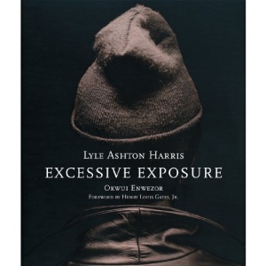 Lyle Ashton Harris: Excessive Exposure. The Complete Chocolate Portraits