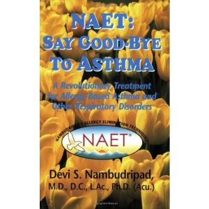 NAET: Say Goodbye to Asthma: A Revolutionary Treatment for Allergy-Based Asthma and Other Respiratory Disorders