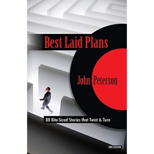 Best Laid Plans: 88 Bite-Sized Stories that Twist & Turn