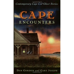 Cape Encounters: Contemporary Cape Cod Ghost Stories